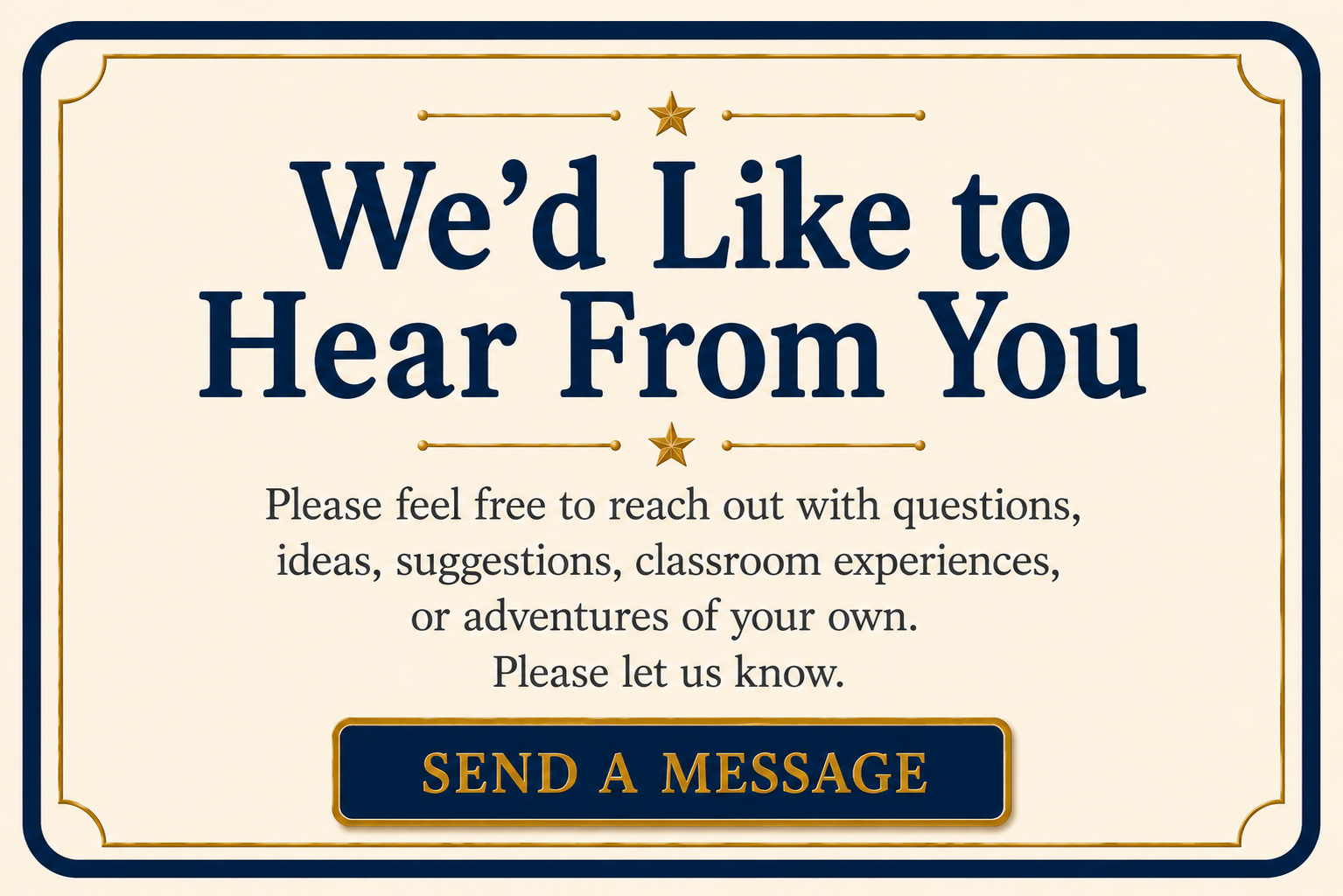 We'd Like to Hear From You — Send us a message