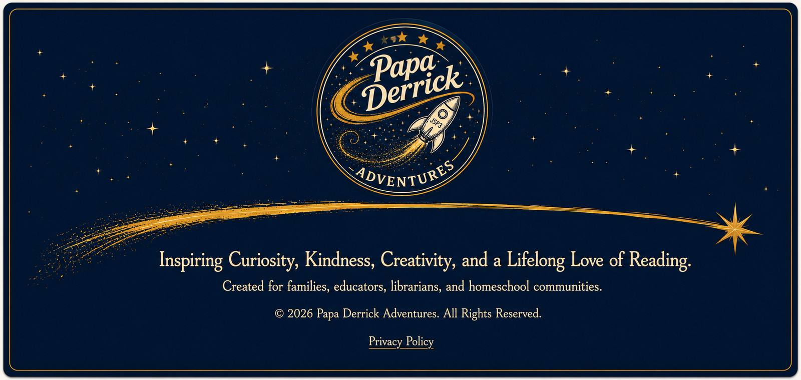 Papa Derrick Adventures footer — Inspiring Curiosity, Kindness, Creativity, and a Lifelong Love of Reading